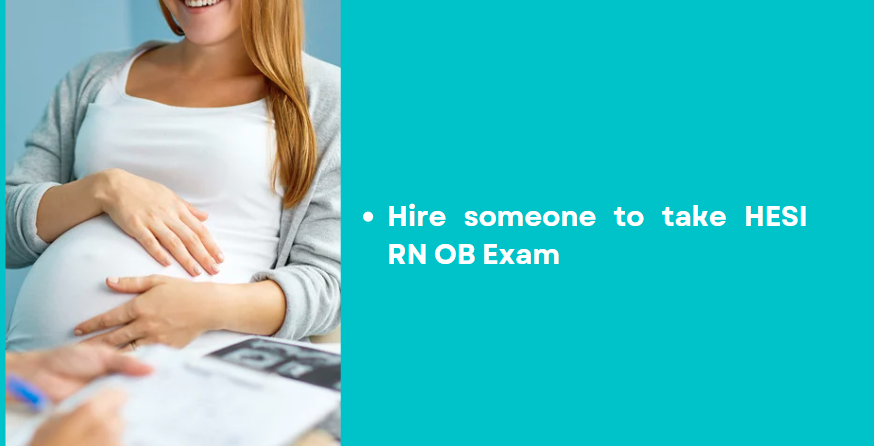 Hire someone to take HESI RN OB Exam