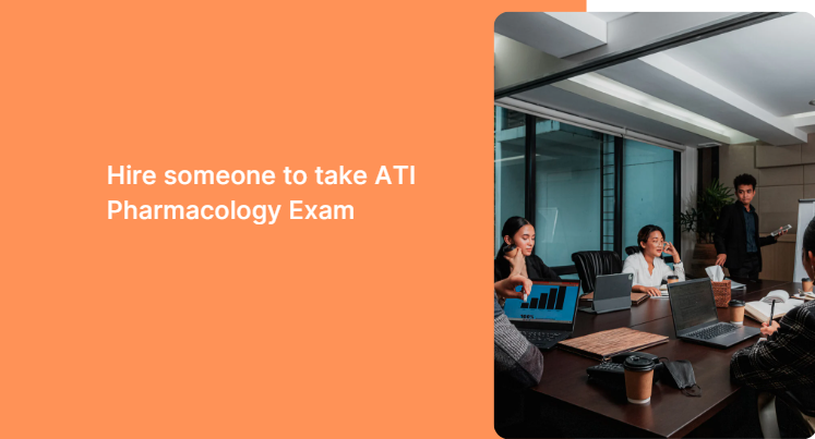 Hire someone to take ATI Pharmacology Exam