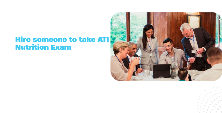 Hire someone to take ATI Nutrition Exam